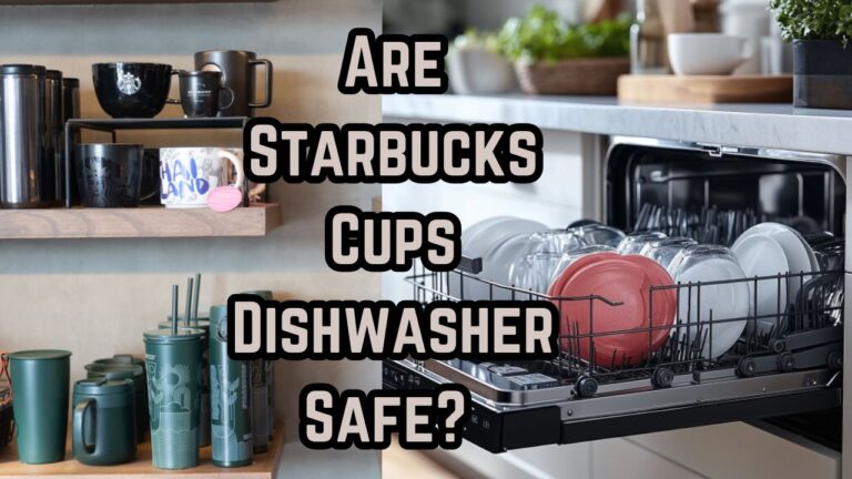 Are Starbucks Cups Dishwasher Safe