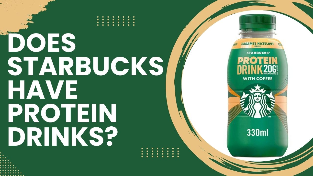 Does Starbucks Have Protein Drinks