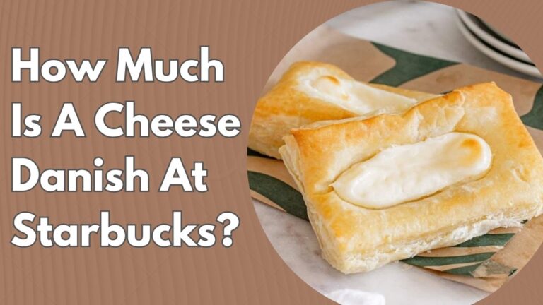 How Much Is A Cheese Danish At Starbucks