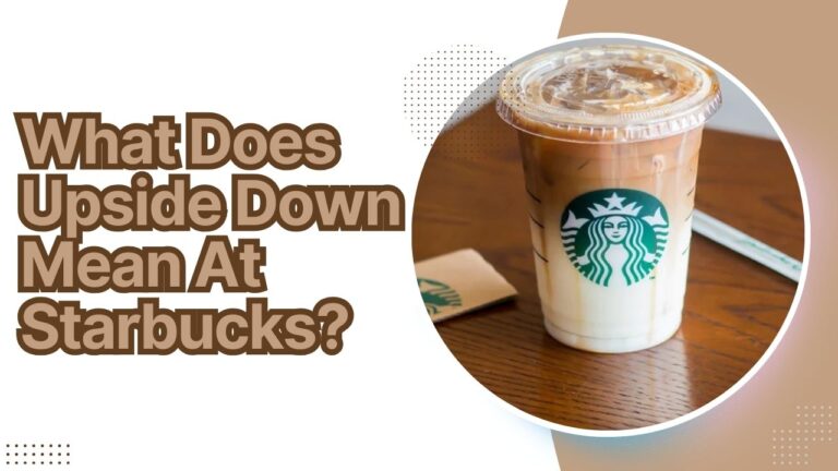 What Does Upside Down Mean At Starbucks